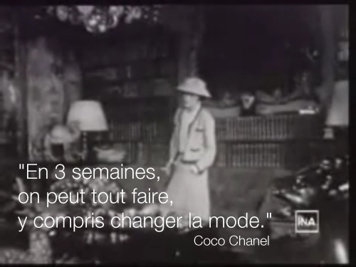 En 3 semaines, on peut tout faire, y compris changer la mode. Coco Chanel